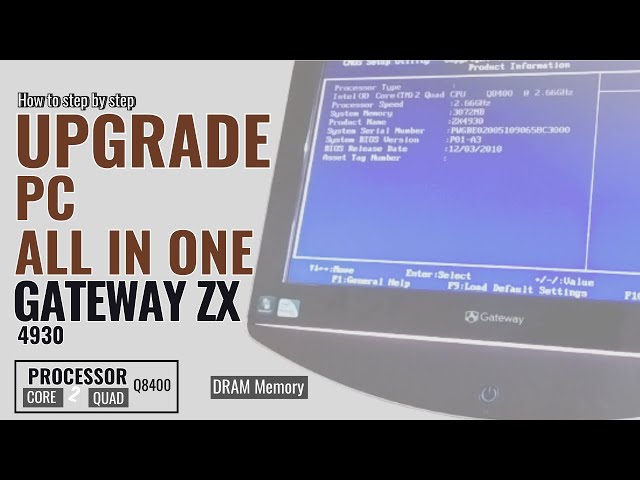 Upgrade Gateway ZX All in One PC to core 2 quad processor and Ram