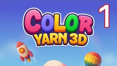 ❤️‍🔥 Color Yarn 3D / Gameplay Walkthrough / Level 1-8