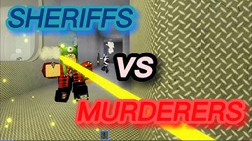 MURDERERS VS SHERIFFS 1ST TIME PLAYER GETS 60+ KILLS AS MURDERER