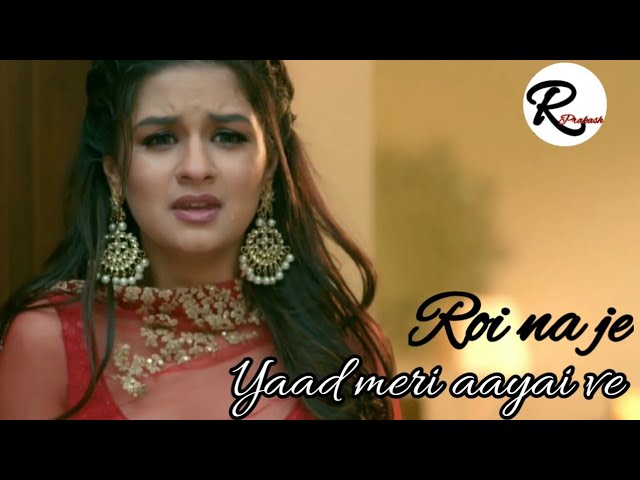 Roi Na Je yaad Meri Aayi Ve | New Sad Songs |love story |Rishi prakash { Official } | new sad song