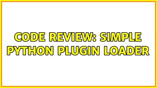 Code Review: Simple Python plugin loader