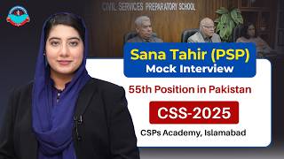 Sana Tahir (PSP) 55th Position in CSS-2025 | Mock Interview by CSPs Academy Islamabad