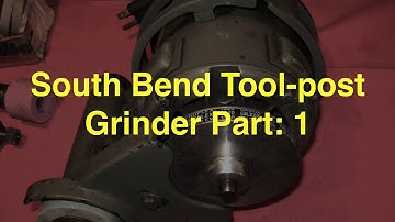 South Bend Toolpost Grinder Teardown & Cleanup: Part 1