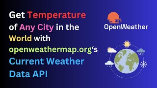 Get Temperature of Any City in the World with openweathermap.org's Current Weather API