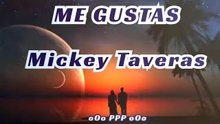 Mickey Taveras - Me Gustas ~Letra~