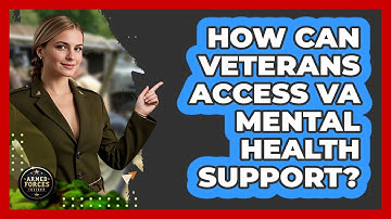 How Can Veterans Access VA Mental Health Support? - Armed Forces Insider