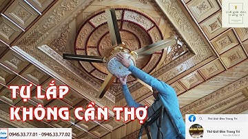 Quạt trần trang trí phòng khách l hướng dẫn tự lắp quạt trần 5 cánh sắt thật dễ dàng không cần thợ