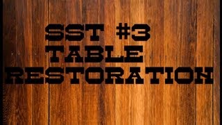 Ep.69 SST#3- Table Restoration/ Maintenance
