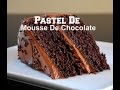 Pastel De Mousse De Chocolate Casero y Riquisimo!