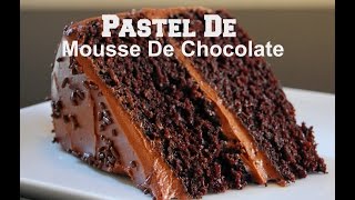 Pastel De Mousse De Chocolate Casero y Riquisimo!