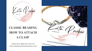 How to Attach a Clasp - Jewellery Making - Basic Beading Skills - Make a Bracelet