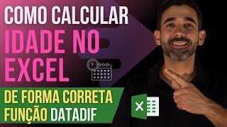 Excel Como Calcular Idade No Excel - Da Forma Correta - Função Datadif