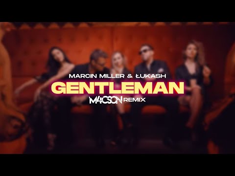 Marcin Miller & Łukash - Gentleman ( M4CSON REMIX )