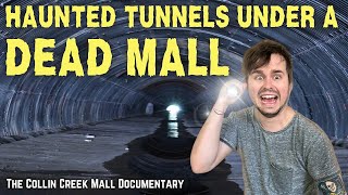 HAUNTED TUNNELS UNDER A DEAD MALL (Collin Creek Mall Documentary)