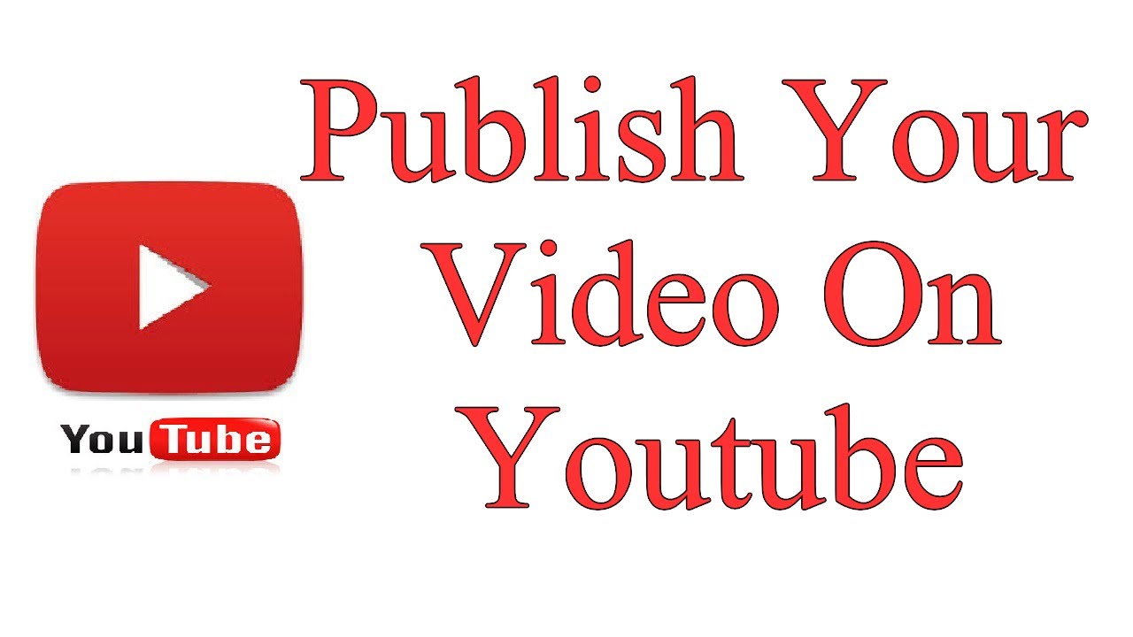 how-to-publish-your-video-on-youtube-youtube