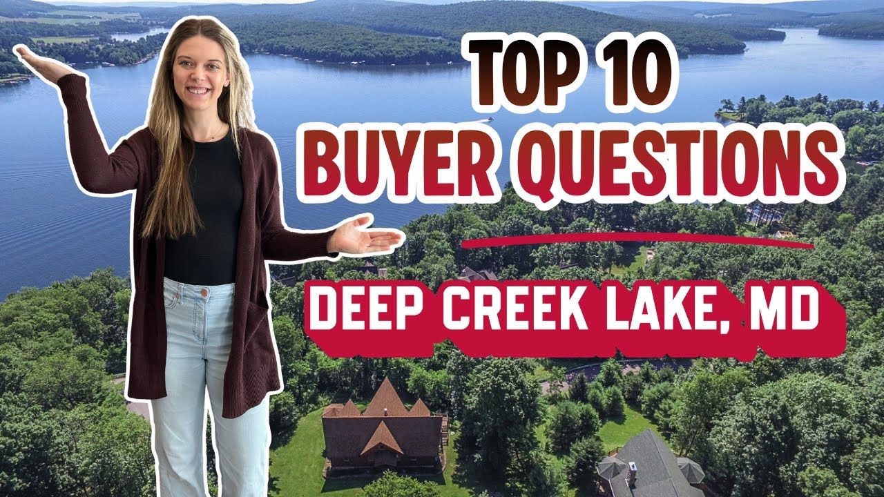 ✨ Top 10 Questions Homebuyers Ask About Deep Creek Lake Real Estate