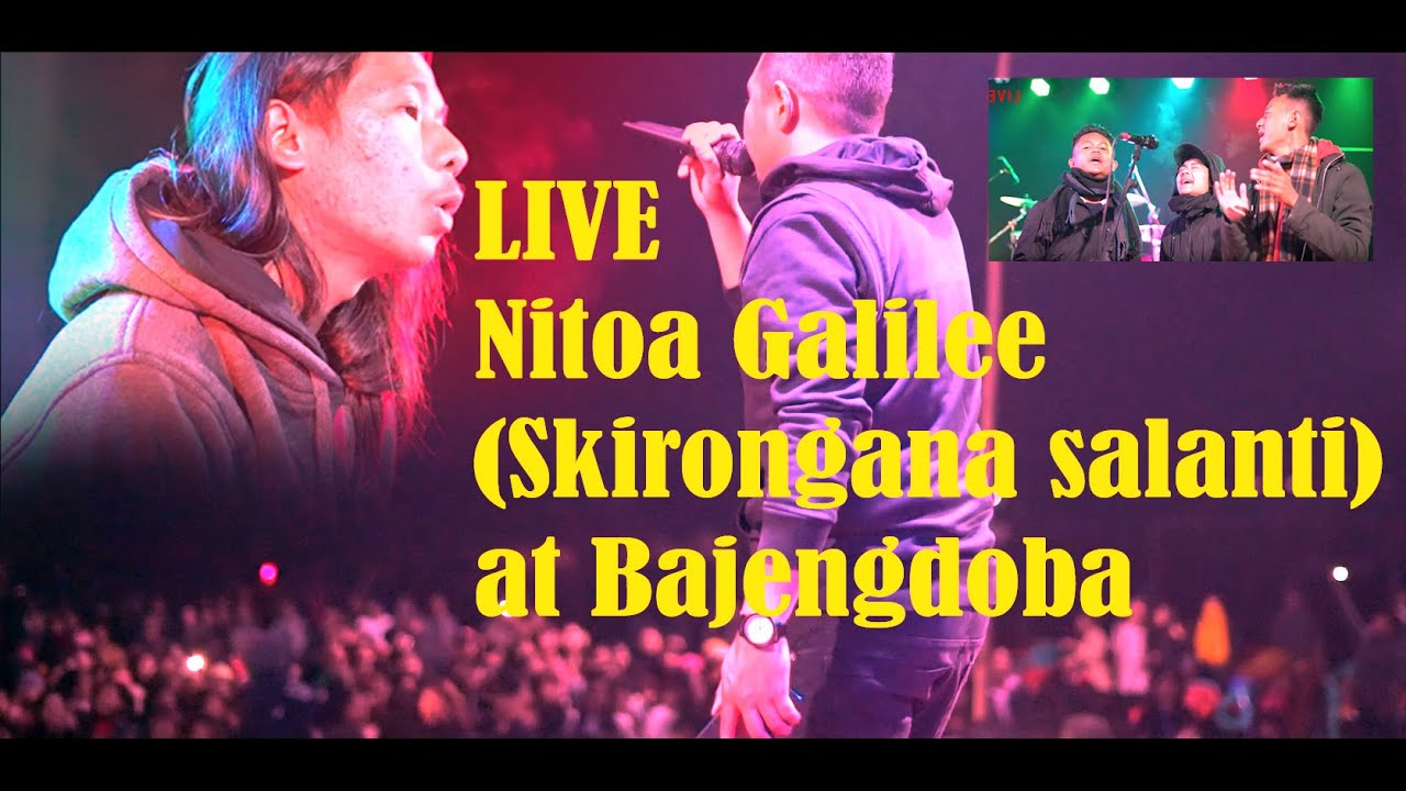 Nitoa Galilee Chi (skirongana salanti)  LIVE  #Bajengdoba NGH ||  Isaia Marak & group Remix