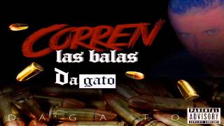 Da Gato - Corren Las Balas