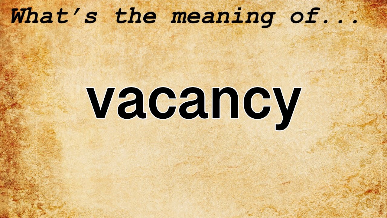 Vacancy Meaning Definition Of Vacancy YouTube