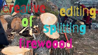 Splitting Firewood with Creative Editing