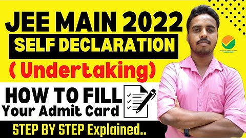 How to Fill Your Admit Card [Self Declaration] | Step by step | Undertaking | JEE Main 2022