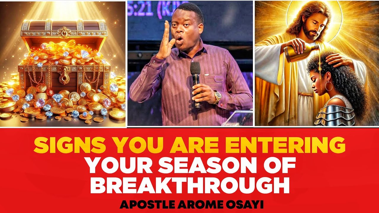 ПРИЗНАКИ ТОГО, ЧТО ВЫ ВХОДИТЕ В СЕЗОН ПРОРЫВА || АПОСТОЛ АРОМ ОСАЙИ