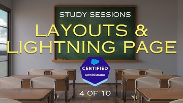 Salesforce Admin Exam Study Sessions - Page Layouts & Lightning Record Pages [4/10]