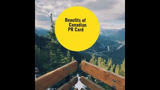 Benefits of PR in Canada