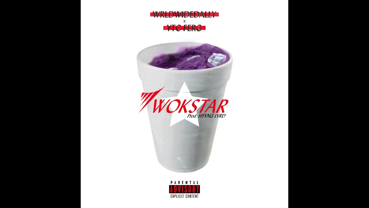 YTC Ferg, WrldWideDally - WOKSTAR (Prod. Hyvng Lvrd)