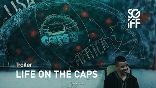 Life On The Caps Trailer | SGIFF 2022