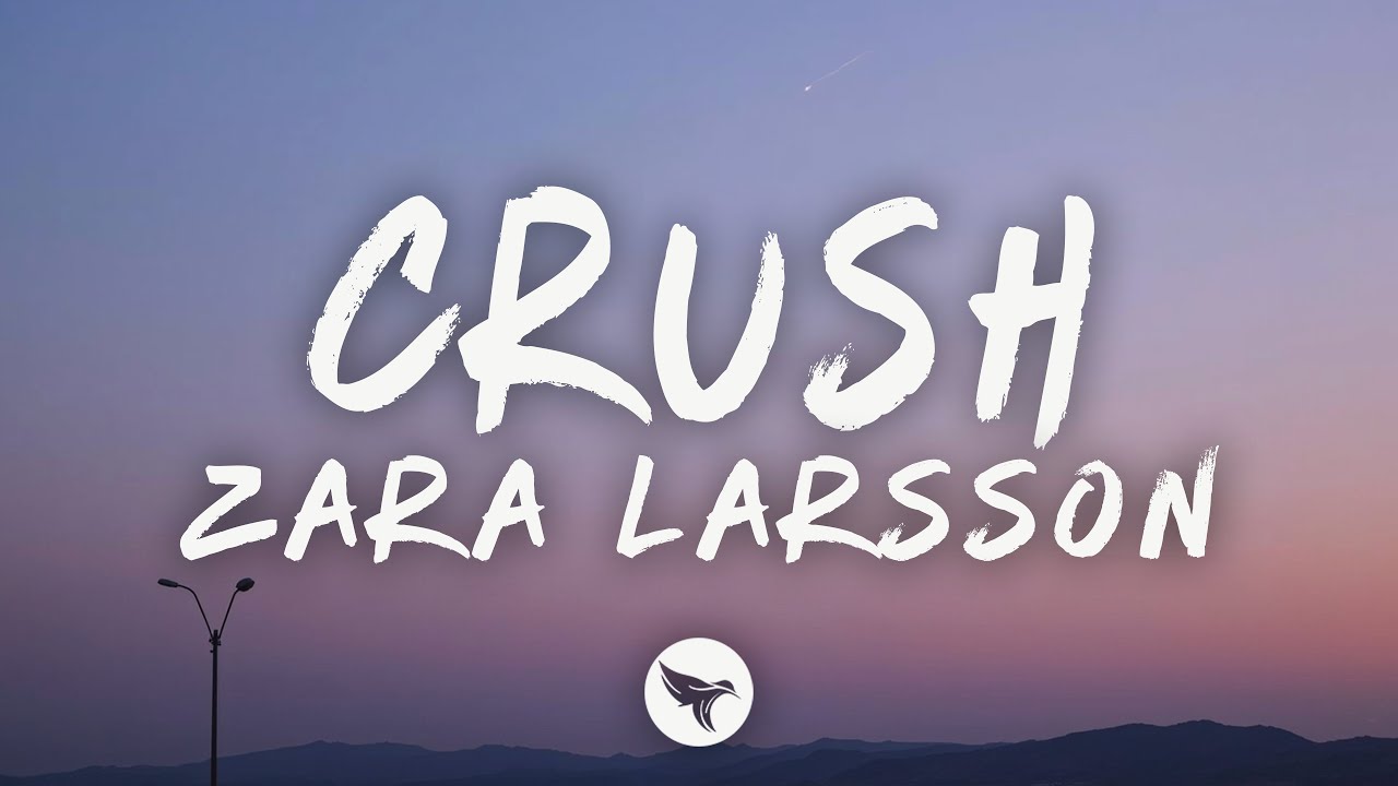 Zara Larsson - Crush (Lyrics)
