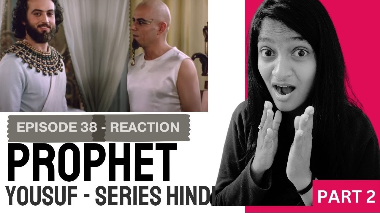 INDIAN REACTION onحضرت یوسف قسط نمبر 38 | اردو ڈب | PART 2 | Prophet Yousuf #हज़रतयूसुफ़  #islam