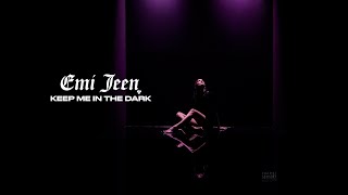 Emi Jeen - Keep Me in the Dark (Official Lyrics)