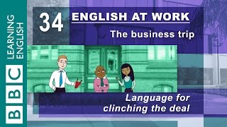 Clinching the deal - 34 - English at Work has the language for when you need to finish a deal