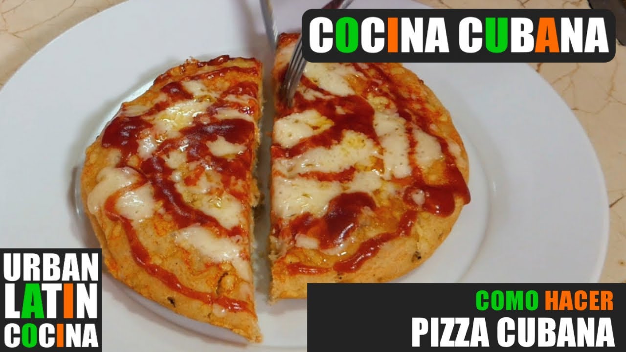 PIZZA CUBANA COMO HACER PIZZA CUBANA COCINA CUBANA RECETA ...