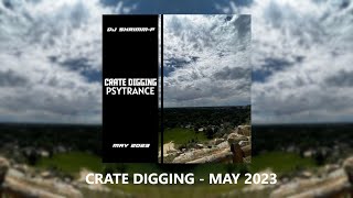 Crate Digging - Psytrance (May 2023)