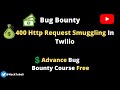 $400 Http Request Smuggling In Twilio
