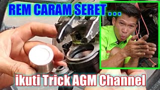 trick mengatasi REM CAKRAM SERET // MACET//PIRINGAN CAKRAM PANAS