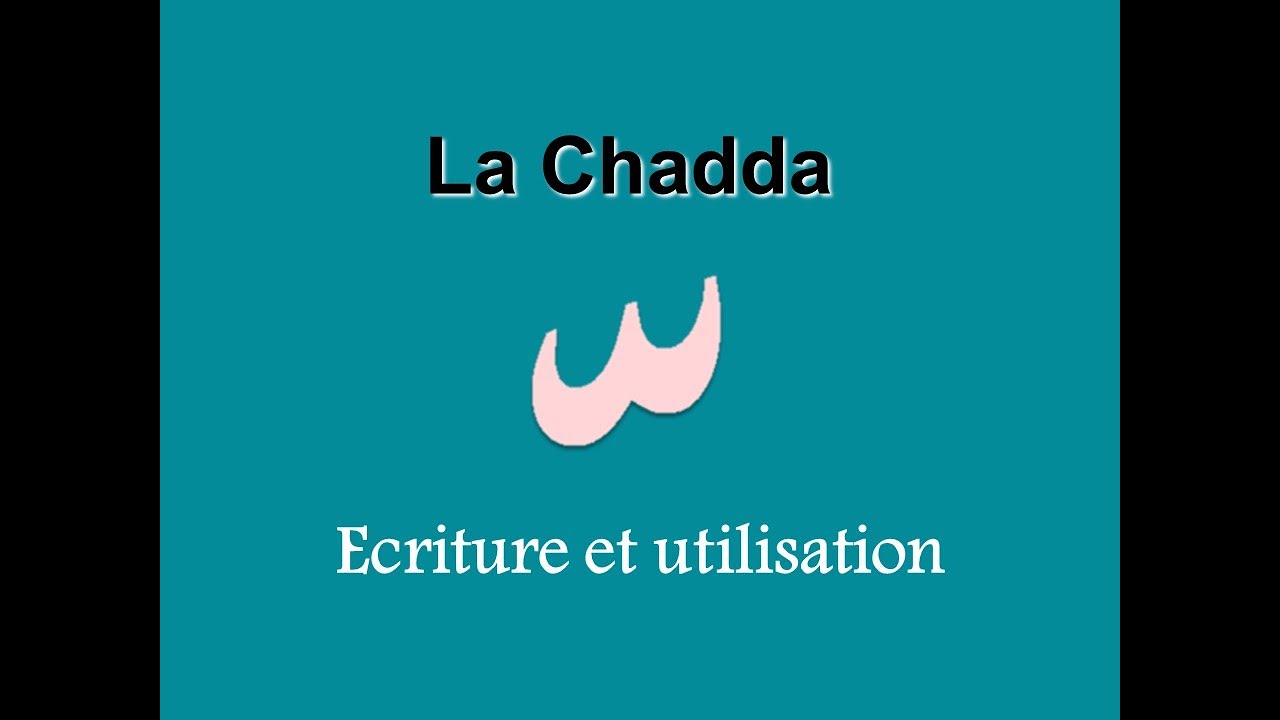 La chadda: écriture et utilisation