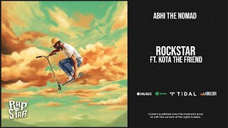 Miniatura de vídeo de "Abhi The Nomad Ft. Kota the Friend - ''Rockstar''"
