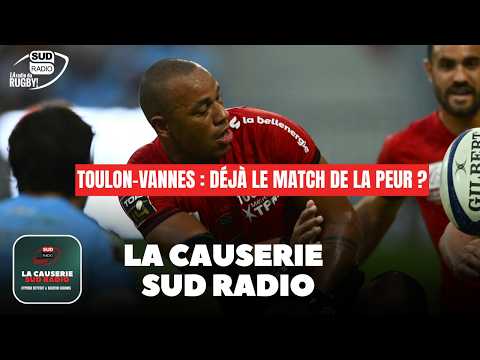La Causerie Sud Radio / Toulon - Vannes : Déjà le match de la peur ?