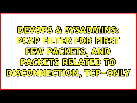 PCAP filter for first few packets, and packets related to disconnection, TCP-only