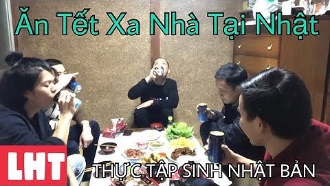 LHT | Lần Đầu Ăn Tết Xa Nhà Cùng Thực Tập Sinh Tại Ehime Nhật Bản | Tết 2018