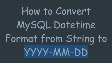 How to Convert MySQL Datetime Format from String to YYYY-MM-DD
