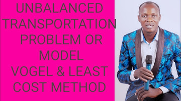 Unbalanced Transportation Model / Problem ( Least Cost -LCM / Vogel Approximation - VAM) Operation