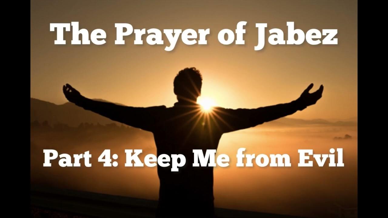 The Prayer Of Jabez Part 4 Keep Me From Evil YouTube the-prayer-of-jabez-part-4-keep-me-from-evil-youtube