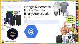 Google Kubernetes Engine Security: Binary Authorization | GSP479
