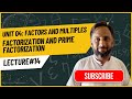 Unit #14 – Factorization and Prime Factorization | Easy Methods &amp; Examples