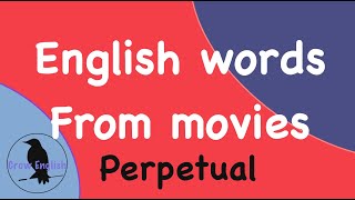 Learn English word : perpetual. Improve your English speaking, listening and reading together!