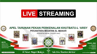 🔴 LIVE  : Apel Tahunan 2023 Pekan Khutbatul 'Arsy Pesantren Modern Al Manar